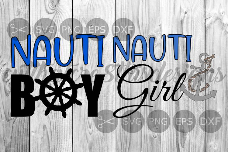 Nauti Boy, Nauti Girl, Nautical, Set, Cut File, SVG.