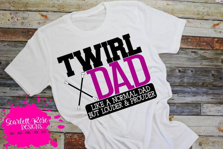 Twirl Dad - Loud and Proud SVG