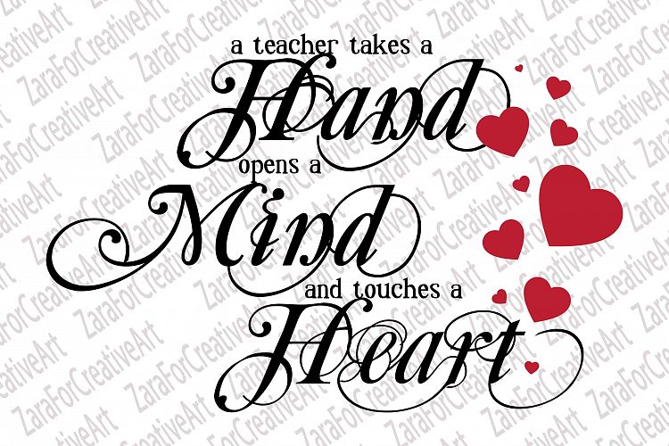 A teacher takes a hand, opens a mind, and touches a heart SVG DXF PNG