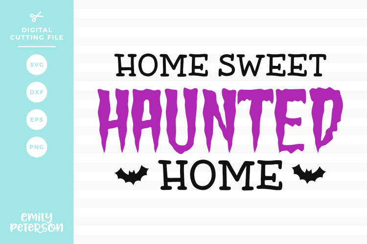 Home Sweet Haunted Home SVG DXF EPS PNG