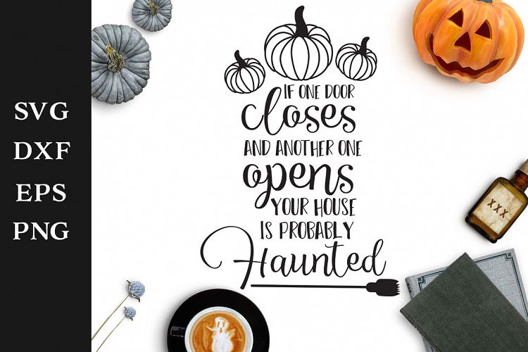 Your House is Probably Haunted Halloween SVG Cut File