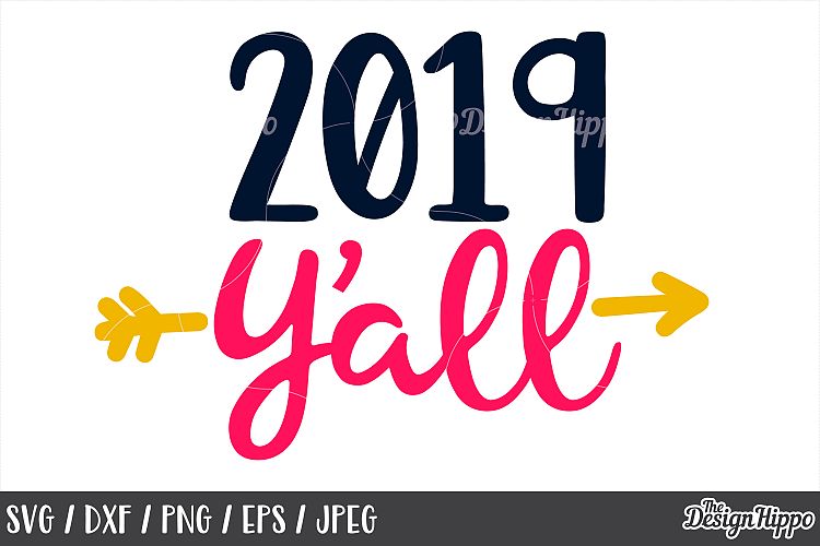 New Year, 2019 Y'all, SVG DXF PNG EPS, Cricut, Cutting Files