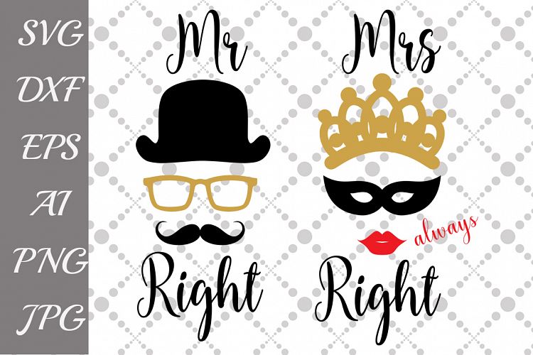 Mr Right  and Mrs Always Right Svg