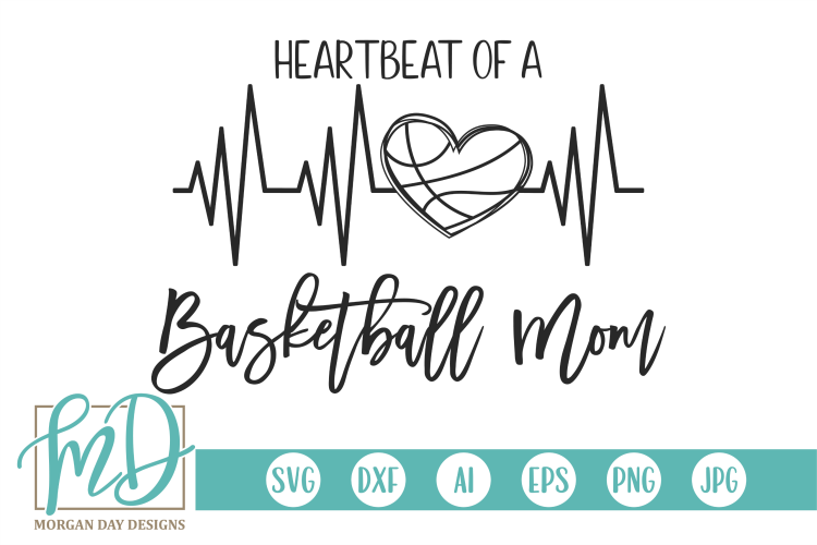 Basketball Mom Heartbeat Of A Basketball Mom Svg 33205 Cut Files Design Bundles