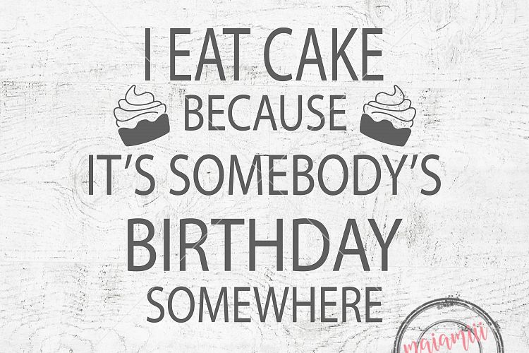 Download I Eat Cake Svg Birthday Svg Funny Sayings Svg Cake Svg ...