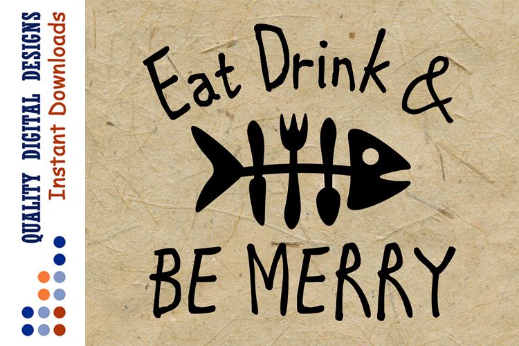 Eat Drink and Be merry svg files Design Image Fish
