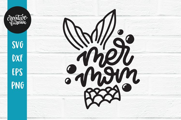 Download Mer Mom SVG DXF, Mermaid Mom SVG, Mermaid Mama SVG (325315 ...