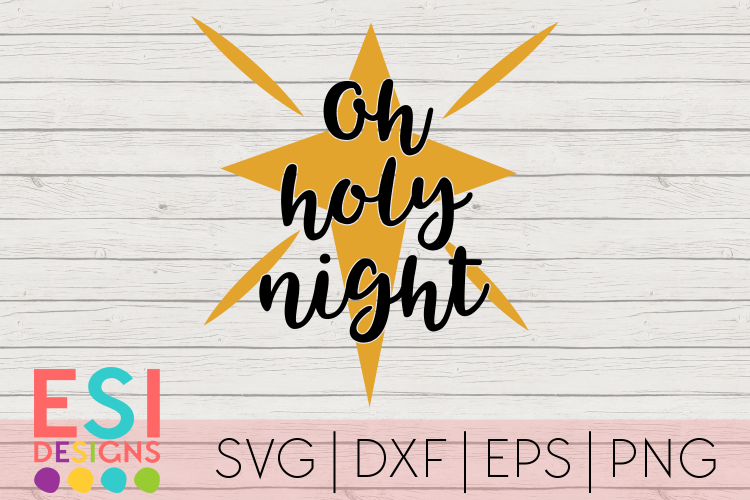 Christmas SVG | Oh Holy Night|SVG DXF EPS PNG