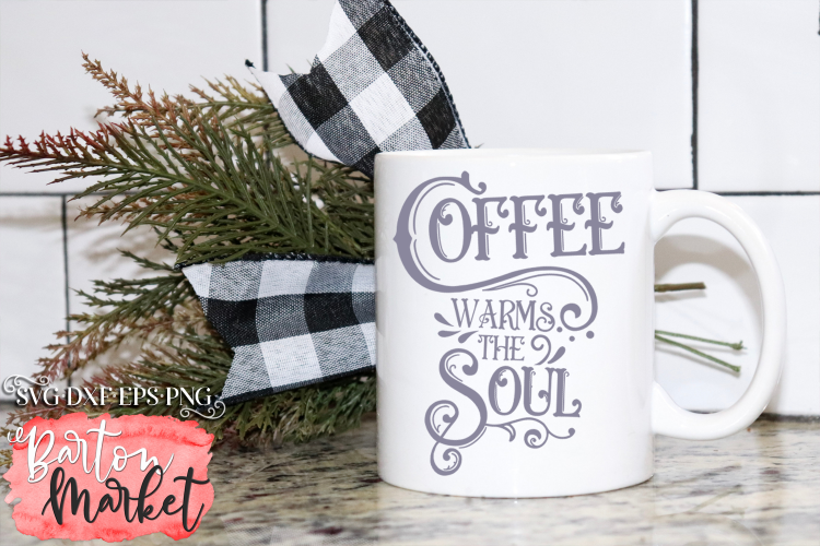 Download Free Svgs Download Coffee Warms The Soul Svg Dxf Eps Png Free Design Resources