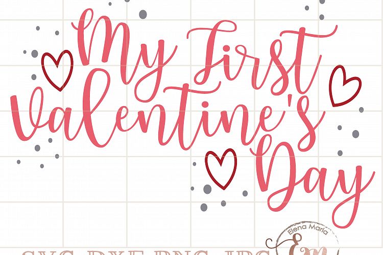 My First Valentines Day SVG, JPEG, Instant Download, Cricut or Silhouette Cut file, Vinyl, Inspiration Quote, Printable, Valentines Day SVG
