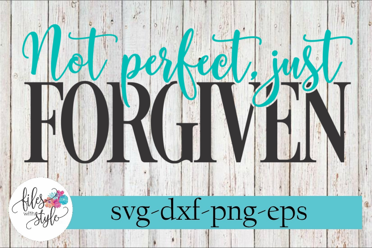 Not Perfect Just Forgiven Christian SVG Cutting Files (235629) | SVGs