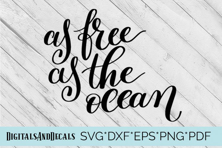 As Free as The Ocean SVG Quote Cutting File 