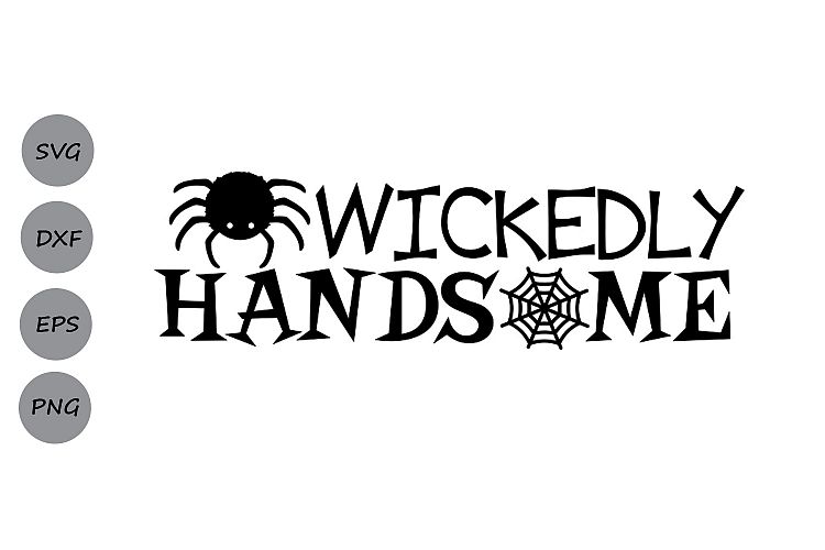 Wickedly Handsome svg, Halloween svg, Spider svg, Spooky svg