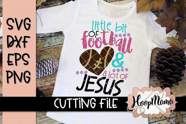 Little Bit Of Football And A Whole Lot Of Jesus - Football S