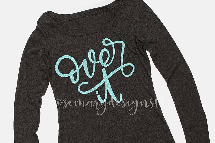 Over it - Hand Lettered SVG