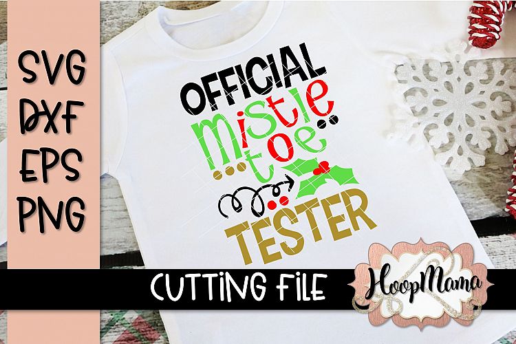 Official Mistletoe Tester- Christmas SVG