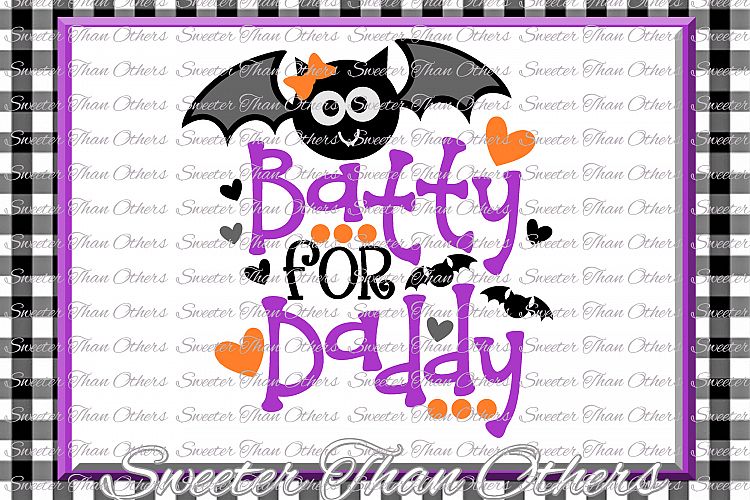 Halloween svg, Batty for Daddy svg, Bat svg