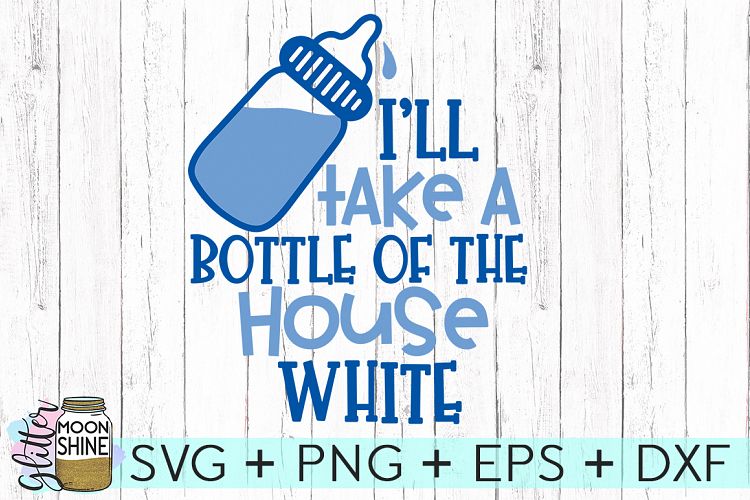 Bottle Of The House White SVG DXF PNG EPS Cutting Files