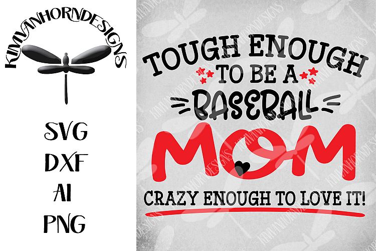 Tough Enough To Be A Baseball Mom-Crazy Enough To Love It! 