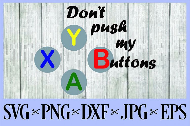 Dont push my buttons SVG PNG EPS DXF JPG  gaming gamer