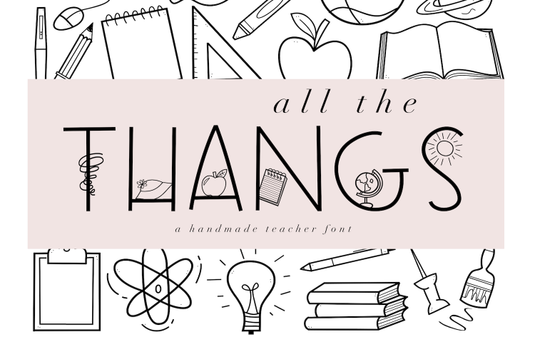 All The Thangs - A Handmade Letter & Doodle Font - Teaching