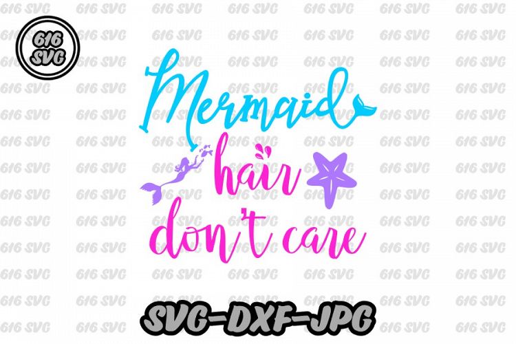 Mermaid Hair Dont Care SVG