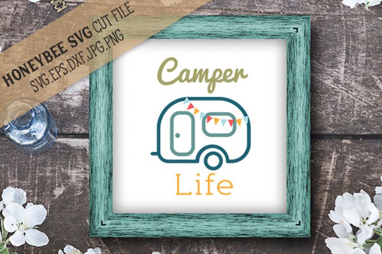 Camper Life SVG Cut File