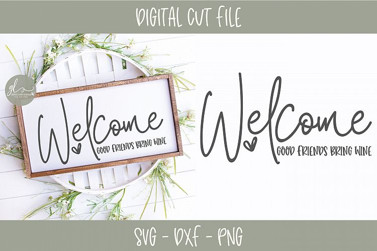 Download Welcome Good Friends Bring Wine - SVG Cut File