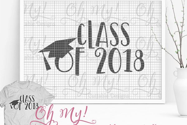Class Of 2018 - Graduation - SVG EPS DXF Cutting File example image 1