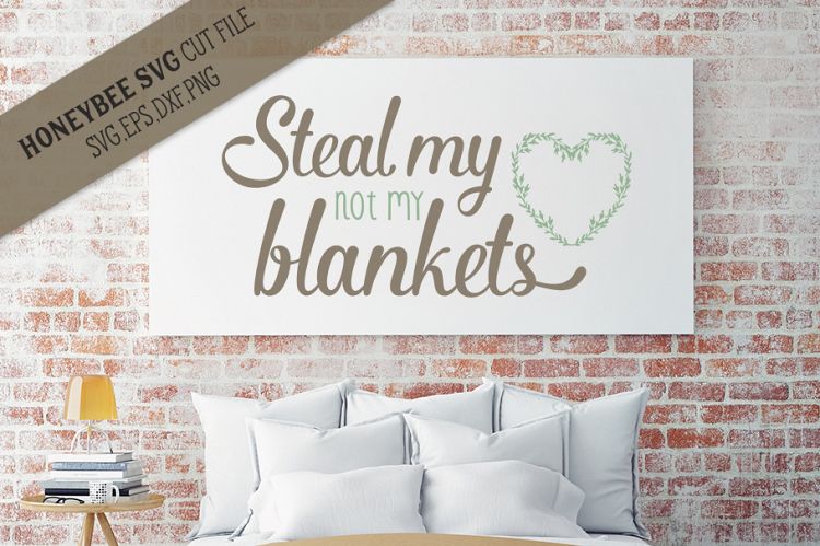 Steal My Heart Not My Blankets SVG Cut File