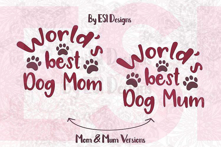 Worlds Best Dog Mom / Mum
