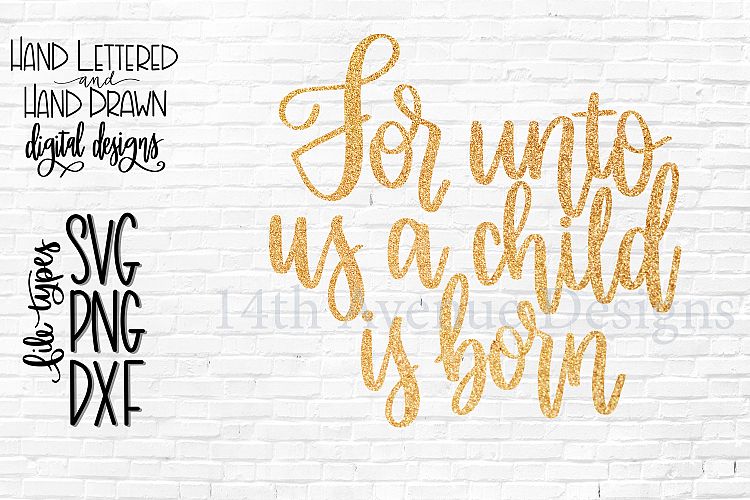 For Unto Us A Child is Born SVG, Hand Lettered, Christmas