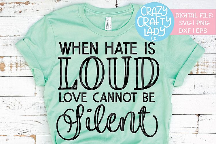 When Hate Is Loud Love Cannot SVG DXF EPS PNG Cut File