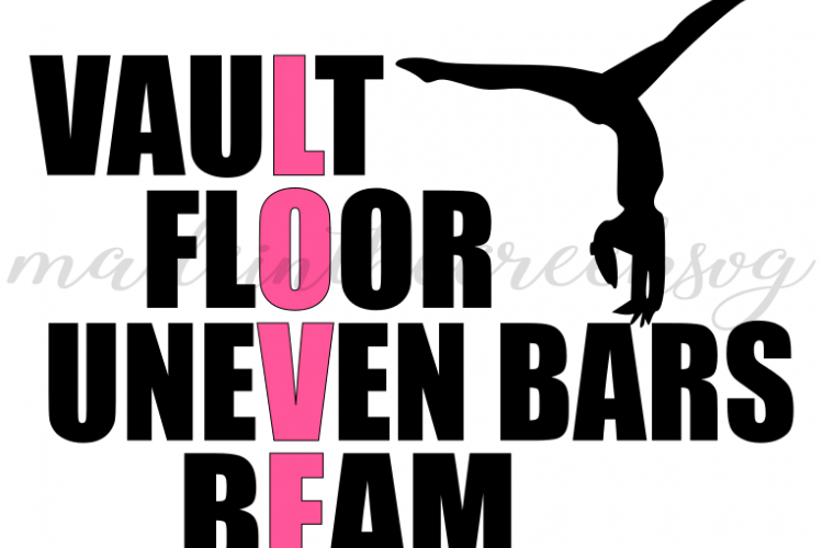 Gymnastics, Love, Sports, Beam, Vault, Bars, Quotes, Sayings, Apparel Design, Cut File, SVG, PNG, PDF for Silhouette & Cricut