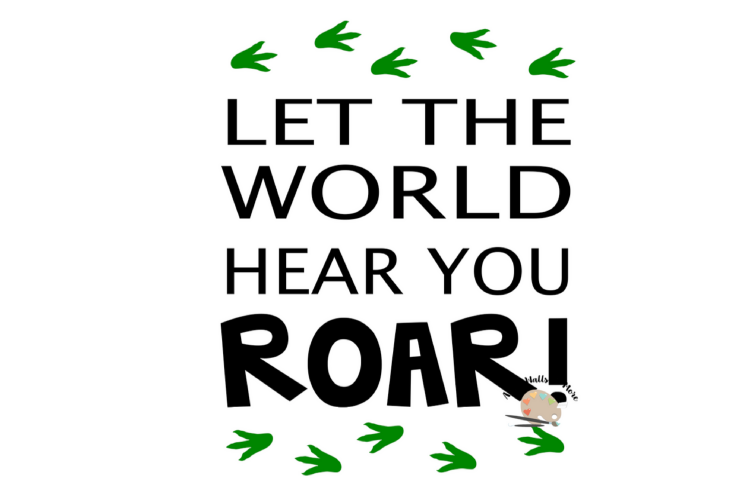 Dinosaur SVG CUT file Let the world hear you roar svg