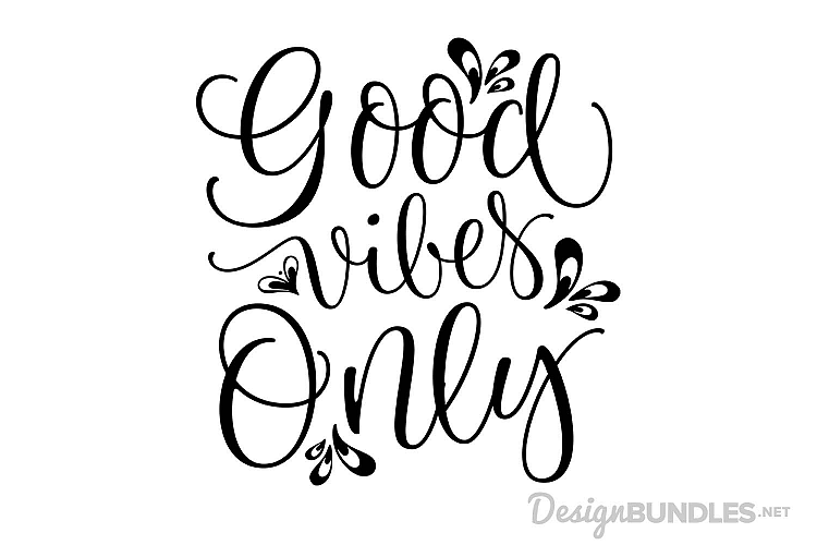 Good Vibes Only