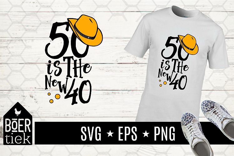 50 is the new 40, birthday, SVG file