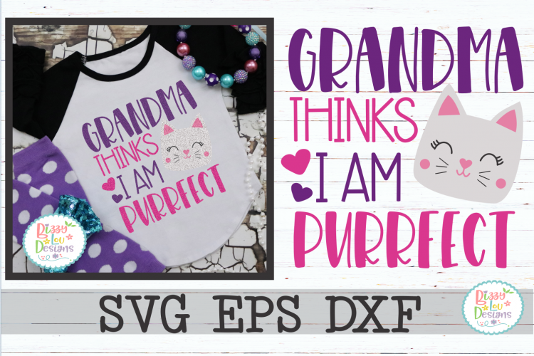 Grandma thinks I am Purrfect