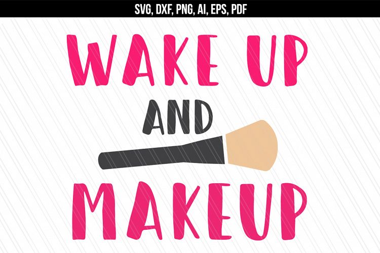Wake up and makeup svg
