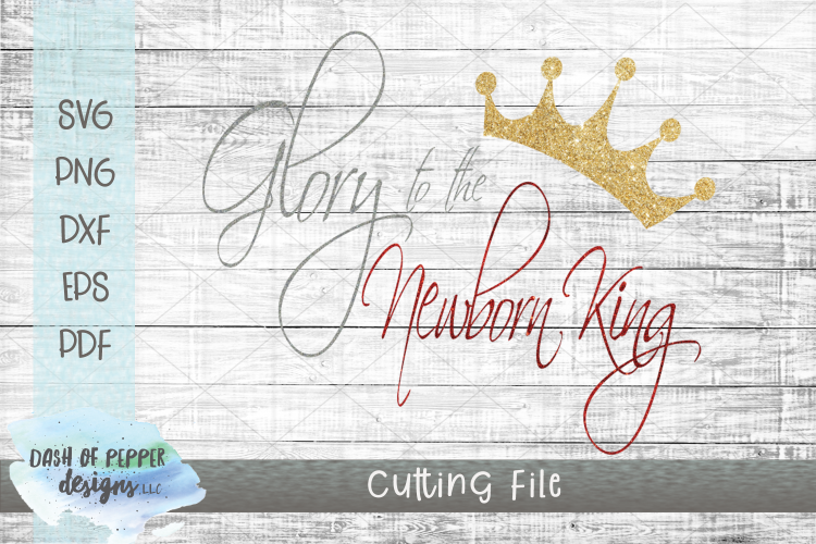 Glory to the Newborn King SVG - Christmas SVG