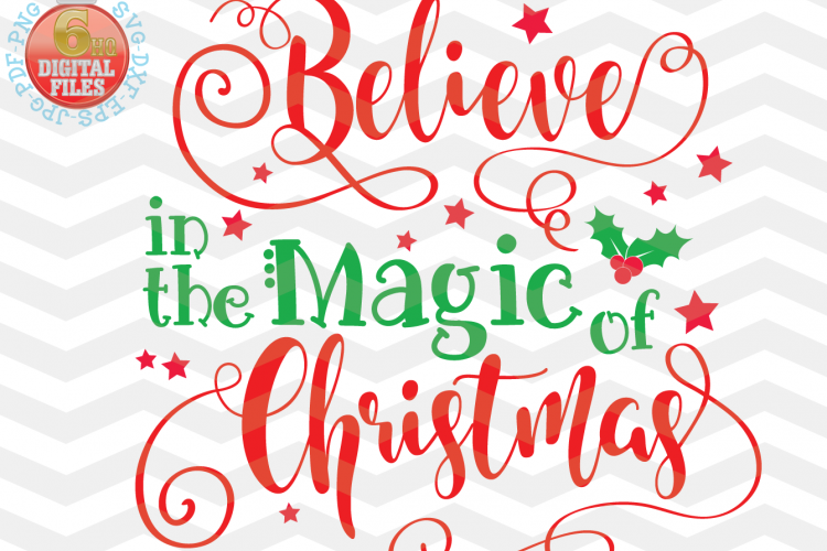 Believe in the Magic of Christmas SVG -Christmas SVG - Xmas