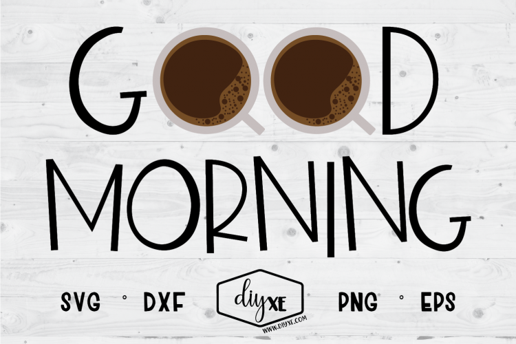 Download Good Morning - A Coffee SVG Cut FIle (305022) | SVGs | Design Bundles