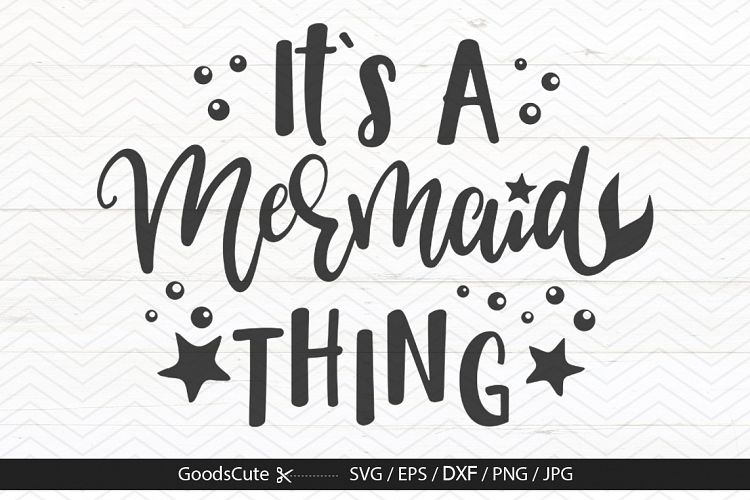 Its a Mermaid Thing - SVG DXF JPG PNG EPS