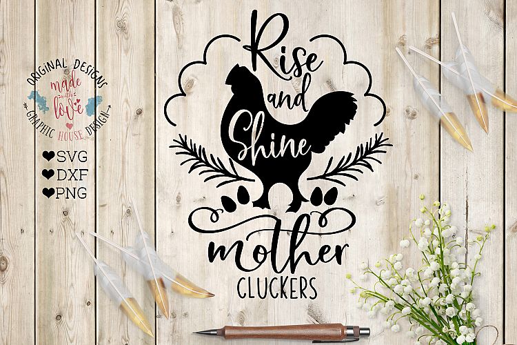 Rise and Shine Mother Cluckers - Farm Farmhouse Cut File