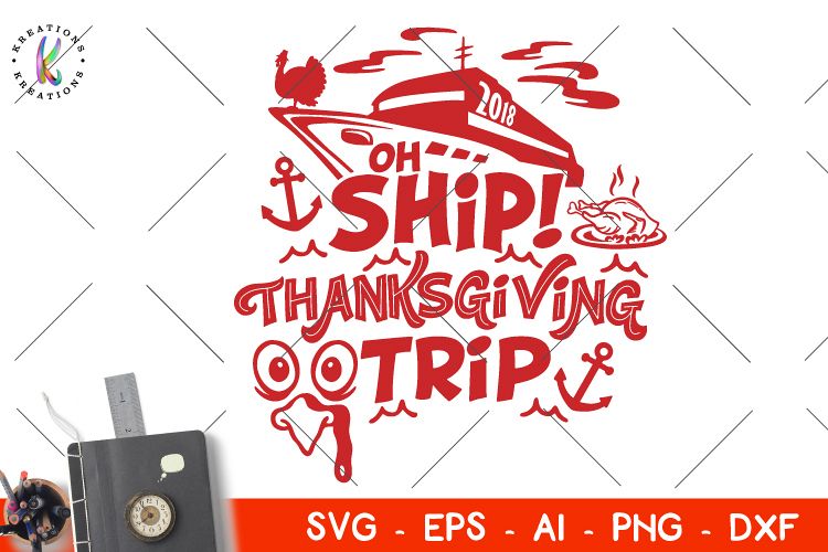 Family Cruise svg Oh Ship thanksgiving Trip! Thanksgiving