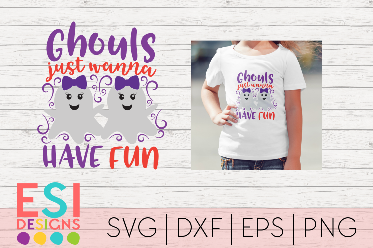 Halloween SVG | Ghouls Just Wanna Have Fun|SVG DXF EPS PNG
