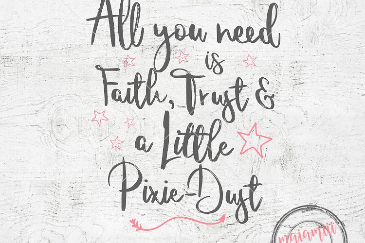 All We Need Is Faith Trust And Pixie Dust