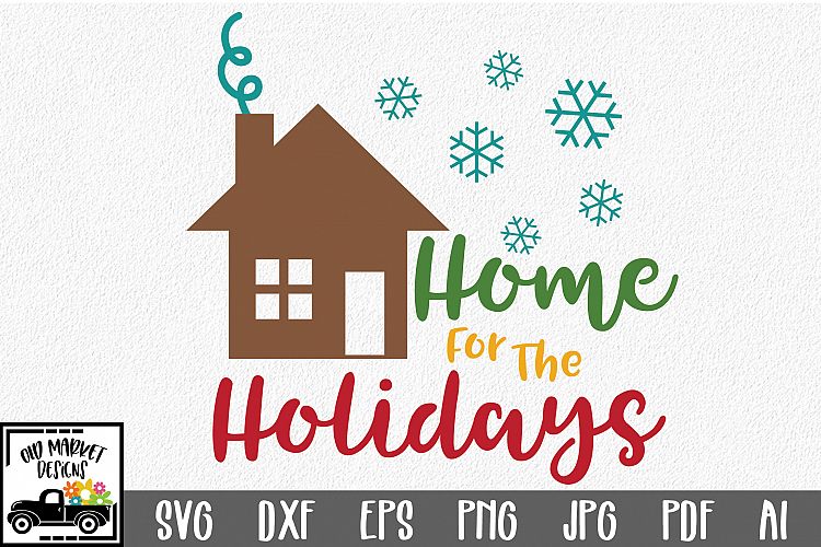 Home for the Holidays - Christmas SVG Cut File - DXF PNG EPS