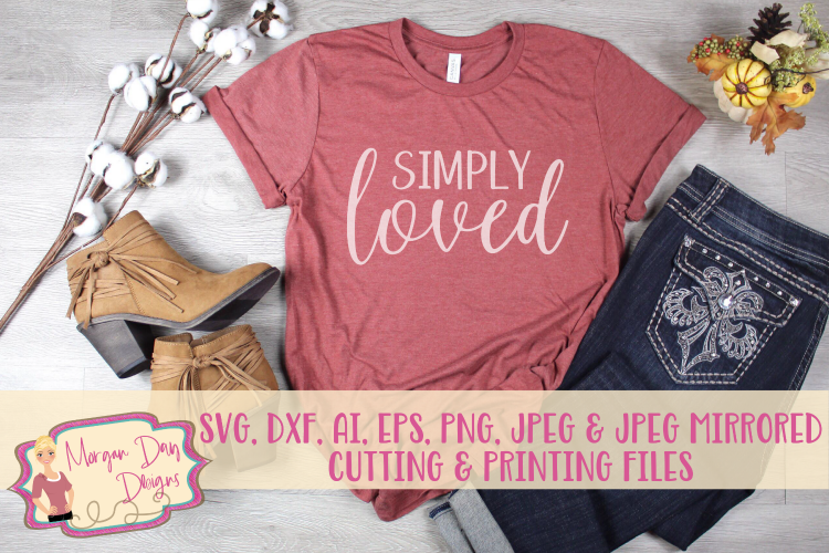 Simply Loved SVG, DXF, AI, EPS, PNG, JPEG