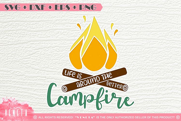 Life is better around the Campfire | SVG, DXF, Cutting file